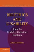 Cover of Bioethics and Disability: Toward a Disability-Conscious Bioethics