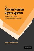 Cover of The African Human Rights System, Activist Forces and International Institutions