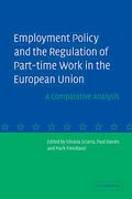 Cover of Employment Policy and the Regulation of Part-time Work in the European Union: A Comparative Analysis