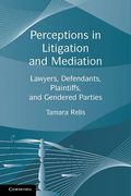 Cover of Perceptions in Litigation and Mediation: Lawyers, Defendants, Plaintiffs, and Gendered Parties