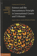 Cover of Science and the Precautionary Principle in International Courts and Tribunals: Expert Evidence, Burden of Proof and Finality