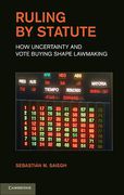 Cover of Ruling by Statute: How Uncertainty and Vote Buying Shape Lawmaking