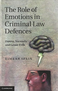 Cover of The Role of Emotions in Criminal Law Defences: Duress, Necessity and Lesser Evils