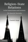Cover of Religion-State Relations in the United States and Germany: The Quest for Neutrality
