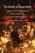 Cover of The Gender of Reparations: Unsettling Sexual Hierarchies while Redressing Human Rights Violations