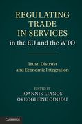 Cover of Regulating Trade in Services in the EU and the WTO: Trust, Distrust and Economic Integration