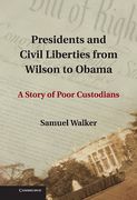 Cover of Presidents and Civil Liberties from Wilson to Obama: A Story of Poor Custodians