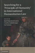 Cover of Searching for a 'Principle of Humanity' in International Humanitarian Law