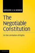 Cover of Negotiable Constitution: On the Limitation of Rights