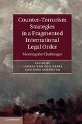 Cover of Counter-terrorism Strategies in a Fragmented International Legal Order: Meeting the Challenges