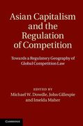 Cover of Asian Capitalism and the Regulation of Competition: Towards a Regulatory Geography of Global Competition Law