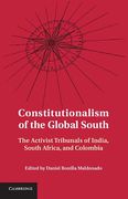 Cover of Constitutionalism of the Global South: the Activist Tribunals of India, South Africa, and Colombia