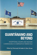 Cover of Guantanamo and Beyond: Exceptional Courts and Military Commissions in Comparative Perspective
