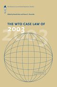 Cover of The WTO Case Law of 2003: The American Law Institute Reporters' Studies