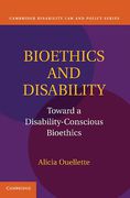 Cover of Bioethics and Disability: Toward a Disability-Conscious Bioethics