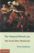 Cover of The Natural Moral Law: The Good After Modernity