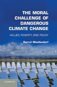 Cover of The Moral Challenge of Dangerous Climate Change: Values, Poverty, and Policy