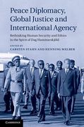 Cover of Peace Diplomacy, Global Justice and International Agency: Rethinking Human Security and Ethics in the Spirit of Dag Hammarskjold