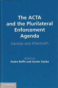 Cover of The ACTA and the Plurilateral Enforcement Agenda: Genesis and Aftermath