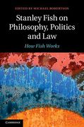 Cover of Stanley Fish on Philosophy, Politics and Law: How Fish Works