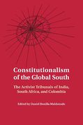Cover of Constitutionalism of the Global South: The Activist Tribunals of India, South Africa, and Colombia
