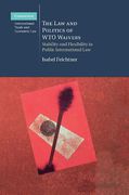 Cover of The Law and Politics of WTO Waivers: Stability and Flexibility in Public International Law
