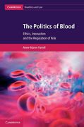 Cover of The Politics of Blood: Ethics, Innovation and the Regulation of Risk
