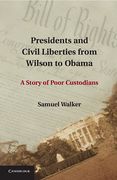 Cover of Presidents and Civil Liberties from Wilson to Obama: A Story of Poor Custodians