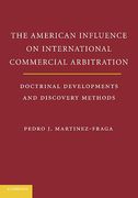 Cover of The American Influences on International Commercial Arbitration: Doctrinal Developments and Discovery Methods