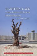 Cover of Planted Flags: Trees, Land, and Law in Israel/Palestine