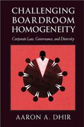 Cover of Challenging Boardroom Homogeneity: Corporate Law, Governance, and Diversity