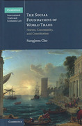 Cover of The Social Foundations of World Trade: Norms, Community and Constitution