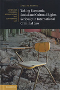 Cover of Taking Economic, Social and Cultural Rights Seriously in International Criminal Law