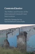 Cover of Contested Justice: The Politics and Practice of International Criminal Court Interventions