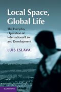 Cover of Local Space, Global Life: The Everyday Operation of International Law and Development