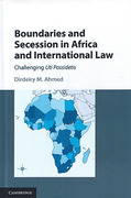 Cover of Boundaries and Secession in Africa and International Law: Challenging Uti Possidetis