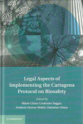 Cover of The Legal Aspects of Implementing the Cartagena Protocol on Biosafety: Biosafety Becomes Binding