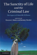 Cover of The Sanctity of Life and the Criminal Law: The Legacy of Glanville Williams