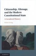 Cover of Citizenship, Alienage, and the Modern Constitutional State: A Gendered History