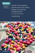 Cover of Trade, Investment, Innovation and their Impact on Access to Medicines: An Asian Perspective