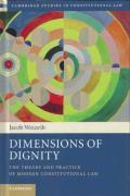 Cover of Dimensions of Dignity: The Theory and Practice of Modern Constitutional Law