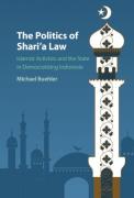 Cover of The Politics of Shari'a Law: Islamist Activists and the State in Democratizing Indonesia