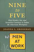 Cover of Nine to Five: How Gender, Sex, and Sexuality Continue to Define the American Workplace