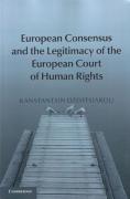 Cover of European Consensus and the Legitimacy of the European Court of Human Rights