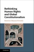 Cover of Rethinking Human Rights and Global Constitutionalism: From Inclusion to Belonging
