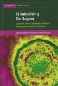 Cover of Criminalising Contagion: Legal and Ethical Challenges of Disease Transmission and the Criminal Law