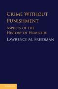 Cover of Crime Without Punishment: Aspects of the History of Homicide