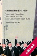 Cover of American Fair Trade: Proprietary Capitalism, Corporatism, and the 'New Competition,' 1890-1940 (eBook)