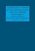 Cover of Alternative Visions of the International Law on Foreign Investment: Essays in Honour of Muthucumaraswamy Sornarajah