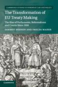 Cover of The Transformation of EU Treaty Making: The Rise of Parliaments, Referendums and Courts since 1950